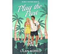 Play the Part: A Fake Dating Celebrity Romance: 2