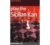 Play the Sicilian Kan: A Dynamic and Flexible Repertoire for Black