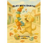 Play with Barth! | Activity Book - Ages 2-4: Color, Count, Trace and Discover Shapes with Your New Friend