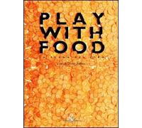 Play with food-La scena del cibo