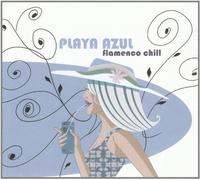 Playa Azul: Flamenco Chill by Various Artists (2005-09-13)