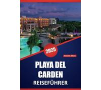 PLAYA DEL CARDEN REISEFÜHRER 2025: Explore die Riviera Maya, Ihr vollständiger Reiseführer für Strände, Kultur und lokale Abenteuer