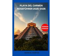 PLAYA DEL CARMEN REISEFÜHRER 2025-2026