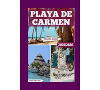 Playa del Carmen Travel Guide: From Beach Bars to Ancient Ruins, Explore It All