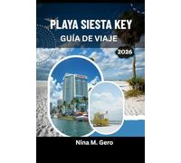 PLAYA SIESTA KEY GUÍA DE VIAJE 2026: Dónde alojarse, qué comer y atracciones imprescindibles