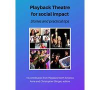 Playback Theatre for social impact: Stories & tips