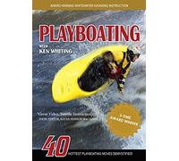 Playboating With Ken Whiting: 40 Hottest Playboating Moves Demystified!