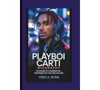 PLAYBOI CARTI BIOGRAPHY:: The Sound of a Generation - Redefining Hip-Hop and Culture