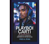 PLAYBOI CARTI BIOGRAPHY:: The Sound of a Generation - Redefining Hip-Hop and Culture
