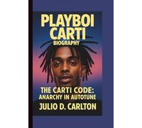 PLAYBOI CARTI: THE CARTI CODE: ANARCHY IN AUTOTUNE