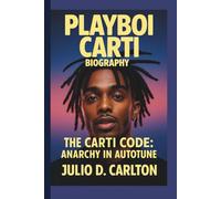 PLAYBOI CARTI: THE CARTI CODE: ANARCHY IN AUTOTUNE