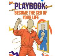 Playbook: Become the CEO of Your Life