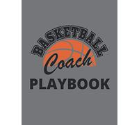 Playbook di basket per allenatori (Basketball): Regali per allenatori di pallacanestro - Taccuino con schemi di campi da pallacanestro in bianco per ... di pallacanestro, esercitazioni e scouting