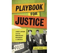 Playbook for Justice: James Lawson and the Nonviolent Movement in America