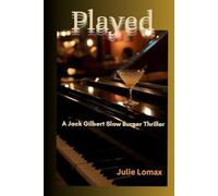 Played: A Jack Gilbert Slow Burner Thriller