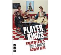 Player Kings: Shakespeare's Henry IV