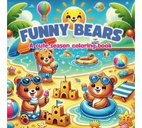 Playful Bears: Coloring Book for Adults and Kids, Cute and Cozy Seasonal Scenes for Relaxation (All-Year Fun Coloring)