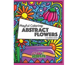 Playful Coloring: Abstract Flowers: 50 Original Coloring Pages