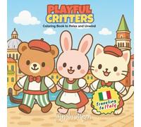 Playful Critters - Traveling to Italy: Coloring Book to Relax and Unwind