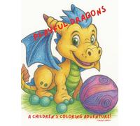 Playful Dragons: A Children's Coloring Adventure!: Keeps Kids Busy, Creative, and Off Your Phone!