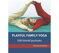 Playful Family Yoga: 108 shared postures
