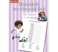 Playful Kids Word Scramble Book 10 Years: 100 Puzzles with Word Bank to Boost Spelling Skills for Children