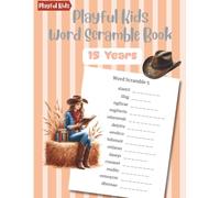 Playful Kids Word Scramble Book 15 Years: 100 Puzzles with Word List to Boost Spelling Skills for Teenagers