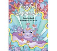 Playful Narwhals: Coloring Book Adventures for Kids