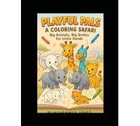 Playful Pals: A Coloring Safari - Fun Animal Coloring Book for Kids Ages 3-8