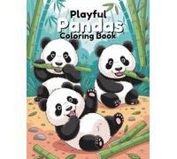 Playful Pandas Coloring Book: 60 Adorable Bamboo Forest Scenes for Kids Ages 4-8 | Single-Sided Pages to Stop Marker Bleed-Through