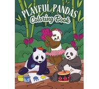 Playful Pandas Coloring Book: Relax, Create & Enjoy Adorable Panda Adventures for Teens and Adults