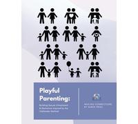 Playful Parenting: Building Secure Attachment & Resilience Inspired by the Oaklander Method