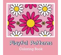 Playful Patterns: Coloring Book for Adults and Teens, Featuring Creative Designs for Mindfulness and Relaxation