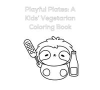 Playful Plates: A Kids’ Vegetarian Coloring Book