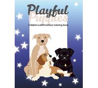 Playful Puppies: Children's Affirmations Coloring Book: Positive words and puppy fun to help kids feel loved, brave, and confident