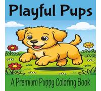 Playful Pups: A Premium Puppy Coloring Book