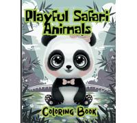 Playful Safari Animals Coloring Book - 90+ Simple Designs Large Print No Bleed Paper for Kids