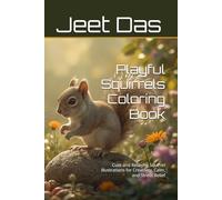 Playful Squirrels Coloring Book: Cute and Relaxing Squirrel Illustrations for Creativity, Calm, and Stress Relief