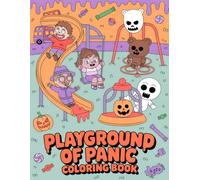 Playground of Panic Coloring Book: Eerie Slides, Haunted Swings, and Chibi Creatures for Boys and Girls, Inspiring Relaxation and Creative Expression
