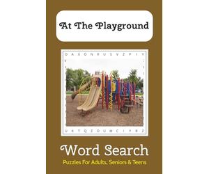 Playground Word Search: 50+ Word Search Puzzles with Easy-to-Read Print about Swings, Slides, Monkey Bars and More. 6x9 inches, 110 pages. Perfect Gift for Kids, Families, and Puzzle Fans