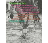Playgrounding. Il playground come forma simbolica della società e della cultura progettuale. Ediz. italiana e inglese