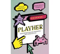PlayHer. Rappresentazioni femminili nei videogiochi