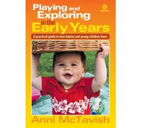 Playing and Exploring in the Early Years: Focuses on teaching and learning and its practical implications for early years practice: 4
