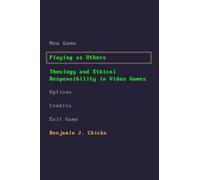 Playing As Others: Theology and Ethical Responsibility in Video Games