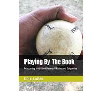 Playing By The Book: Mastering 1858-1869 Baseball Rules and Etiquette
