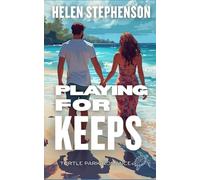 Playing For Keeps: An Australian Small Town Coastal Romance, Mature Ex-Military Man Falls First