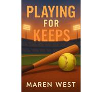 Playing for Keeps: Bases Loaded Book 1