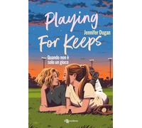 Playing for keeps. Quando non è solo un gioco