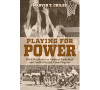 Playing for Power: Black Resistance in Amateur Basketball and Football in Jim Crow Virginia (Modern South)