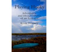 Playing Hooky: Adventures and Misadventures of an Ecologist